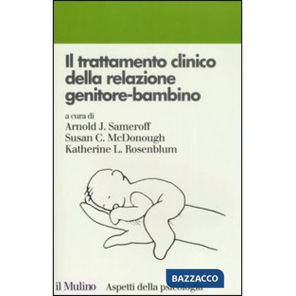Trattamento clinico della relazione genitore-bambino (Il)