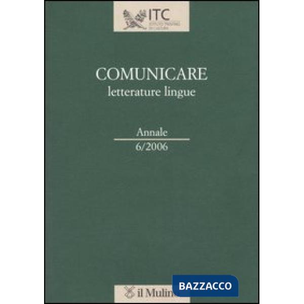 Comunicare letterature lingue (2006). Vol. 6