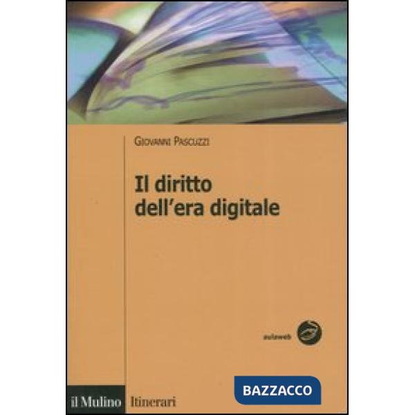 Diritto dell'era digitale. Tecnologie informatiche e regole privatistiche (Il)