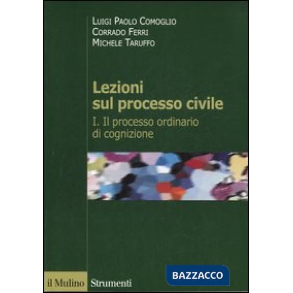 Lezioni sul processo civile. Vol. 1: Il processo ordinario di cognizione.