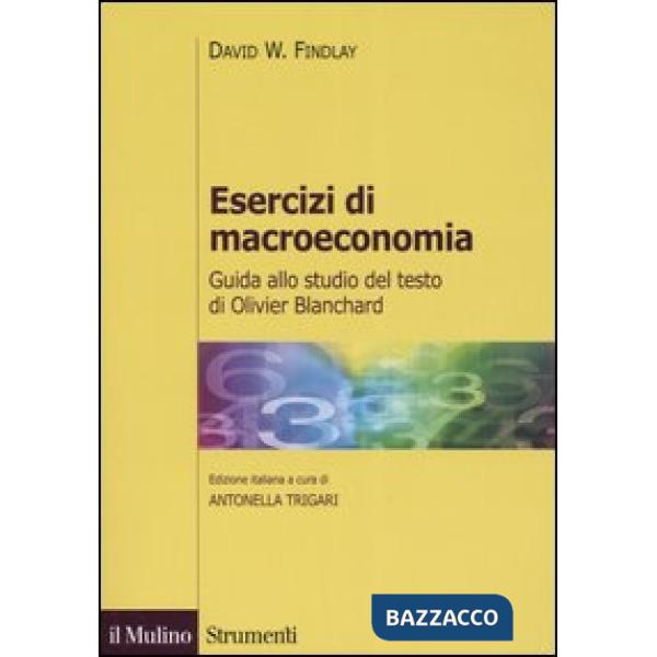 Esercizi di macroeconomia. Guida allo studio del testo di Olivier Blanchard