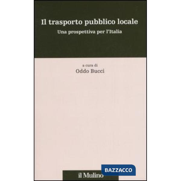Trasporto pubblico locale. Una prospettiva per l'Italia (Il)