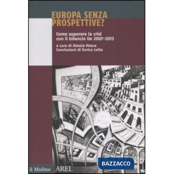 Europa senza prospettive? Come superare la crisi con il bilancio Ue 2007-2013