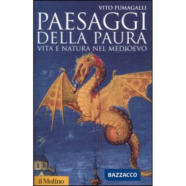 Paesaggi della paura. Vita e natura nel Medioevo
