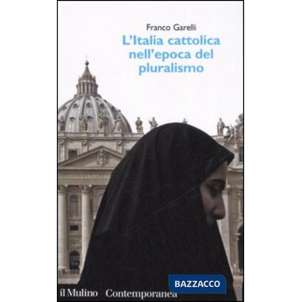 Italia cattolica nell'epoca del pluralismo (L')