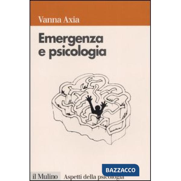 Emergenza e psicologia. Mente umana, pericolo e sopravvivenza
