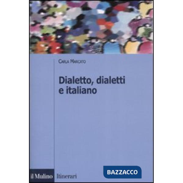 Dialetto, dialetti e italiano. Ediz. illustrata