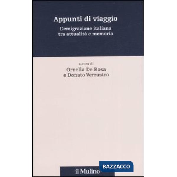 Appunti di viaggio. L'emigrazione italiana tra attualità e memoria