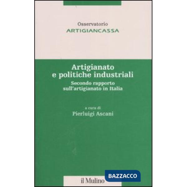 Artigianato e politiche industriali. Secondo rapporto sull'artigianato in Italia