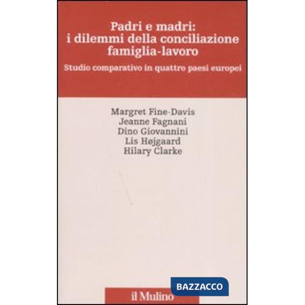 Padri e madri: i dilemmi della conciliazione famiglia-lavoro. Studio comparativo