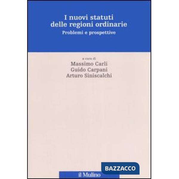 Nuovi statuti delle regioni ordinarie. Problemi e prospettive. Con CD-ROM (I)