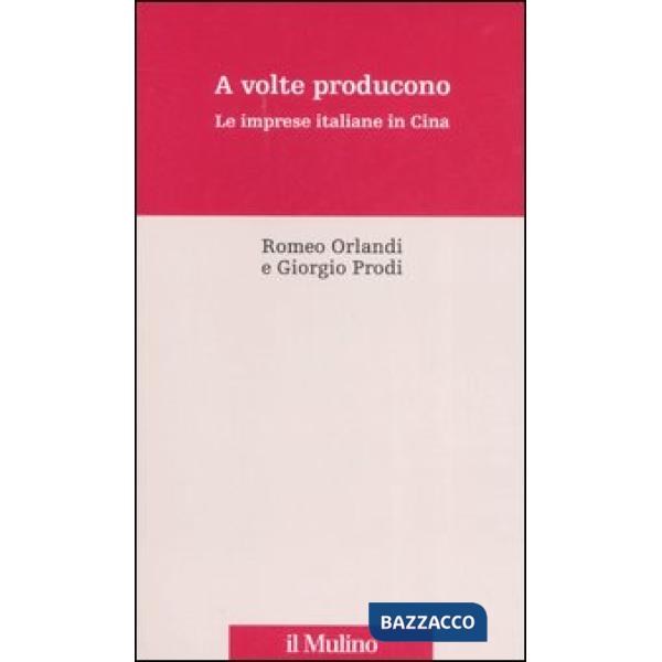 A volte producono. Le imprese italiane in Cina