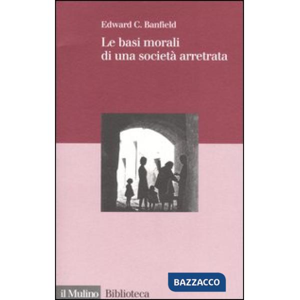 Basi morali di una società arretrata (Le)