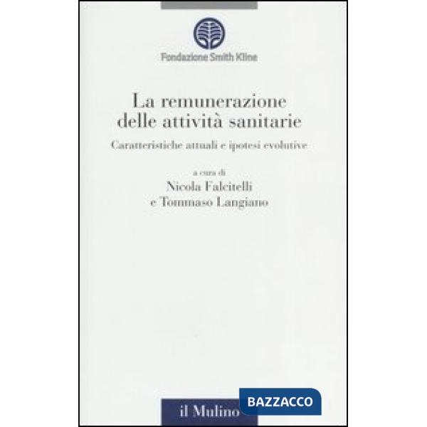 Remunerazione delle attività sanitarie. Caratteristiche attuali e ipotesi evolut
