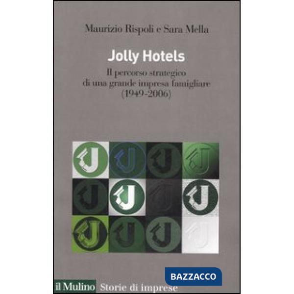 Jolly hotels. Il percorso strategico di una grande impresa famigliare (1949-2006