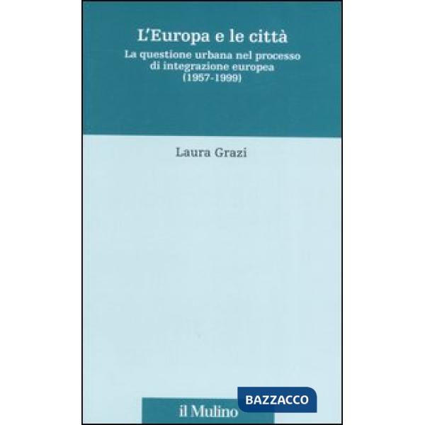 Europa e le città. La questione urbana nel processo di integrazione europea (195