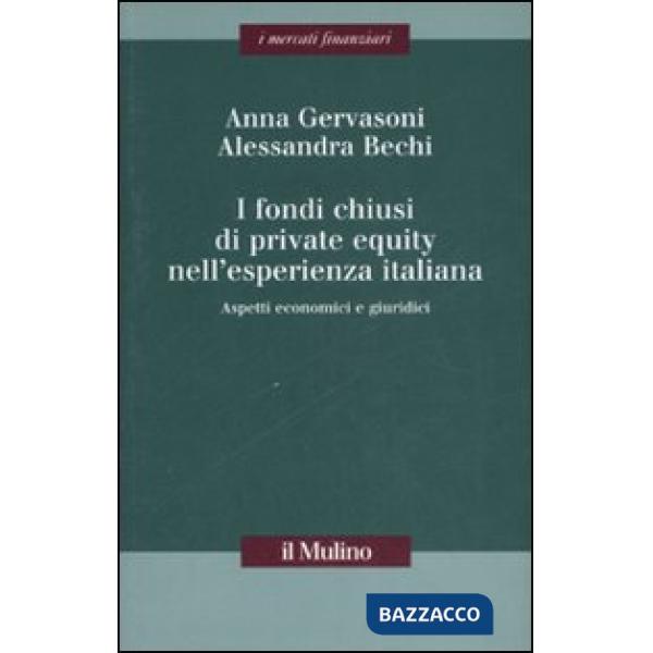 Fondi chiusi di private equity nell'esperienza italiana. Aspetti economici e giu