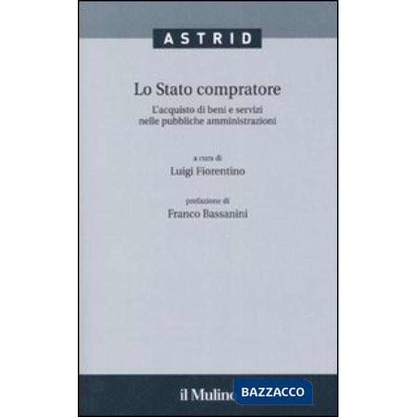 Stato compratore. L'acquisto di beni e servizi nelle pubbliche amministrazioni (