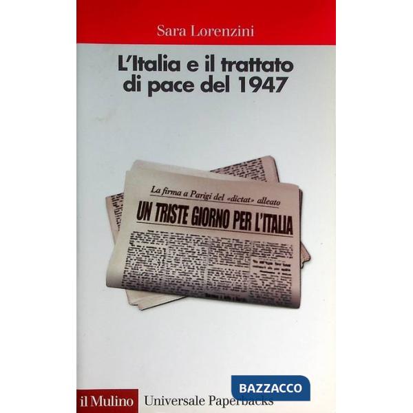 Italia e il trattato di pace del 1947 (L')