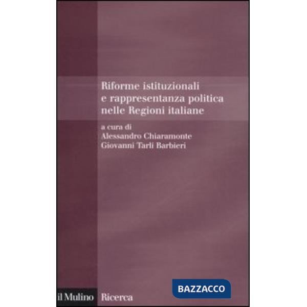 Riforme istituzionali e rappresentanza politica nelle Regioni italiane