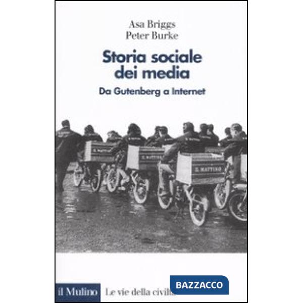 Storia sociale dei media. Da Gutenberg a Internet