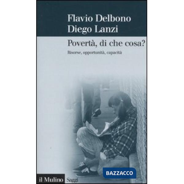 Povertà, di che cosa? Risorse, opportunità, capacità