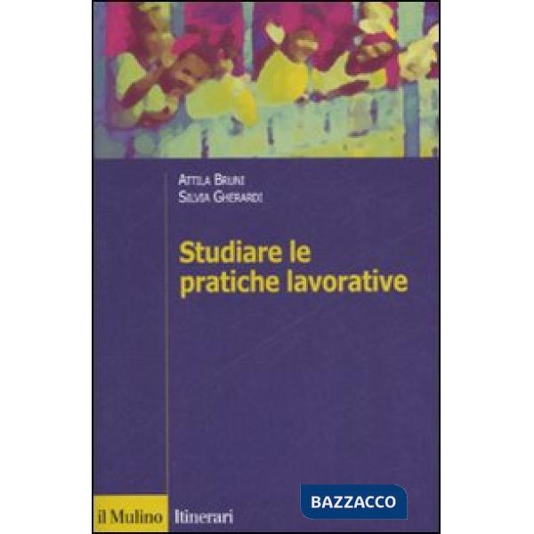 Studiare le pratiche lavorative