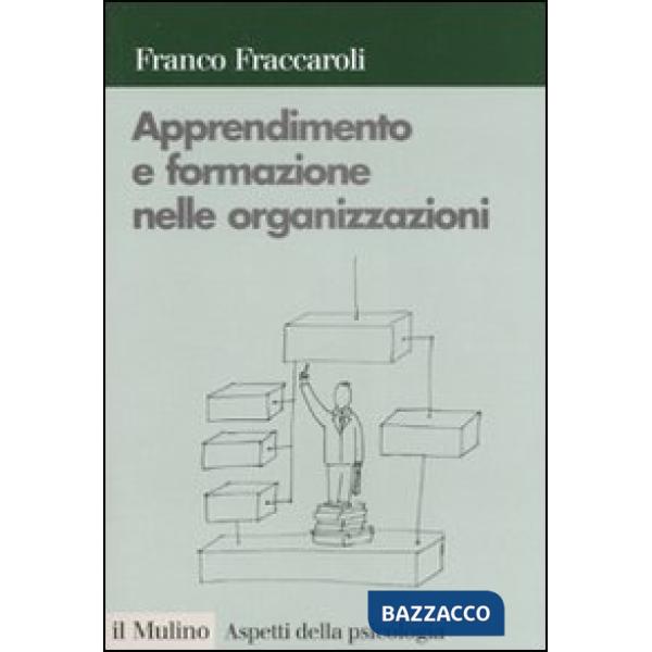 Apprendimento e formazione nelle organizzazioni. Una prospettiva psicologica
