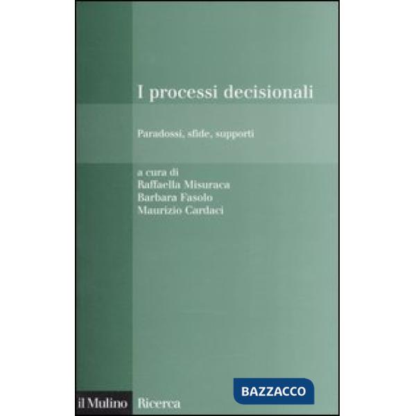 Processi decisionali. Paradossi, sfide, supporti (I)