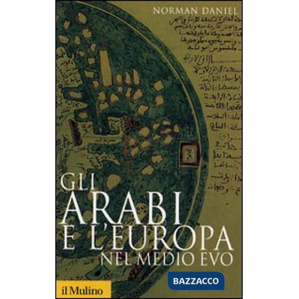 Arabi e l'Europa nel Medio Evo (Gli)