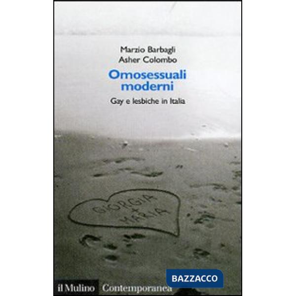 Omosessuali moderni. Gay e lesbiche in Italia