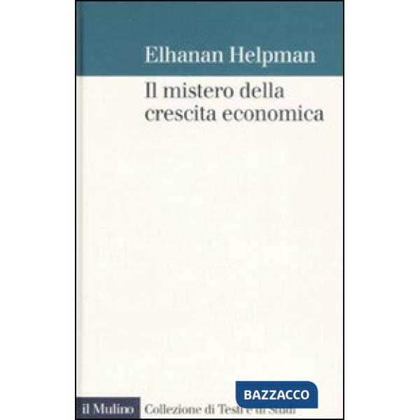 Mistero della crescita economica (Il)