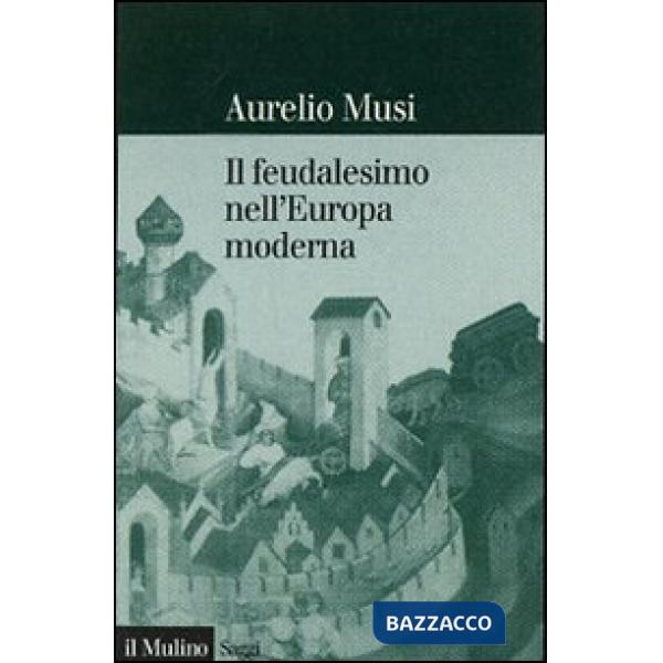 Feudalesimo nell'Europa moderna (Il)