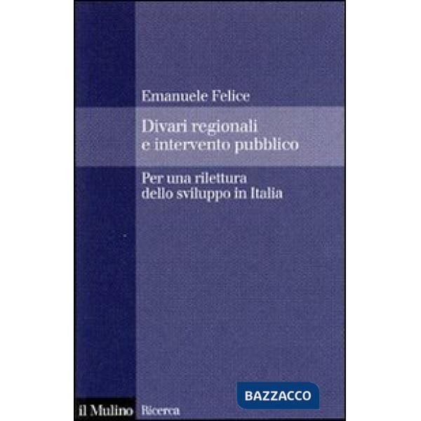 Divari regionali e intervento pubblico. Per una rilettura dello sviluppo in Italia