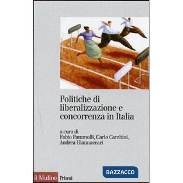 Politiche di liberalizzazione e concorrenza in Italia