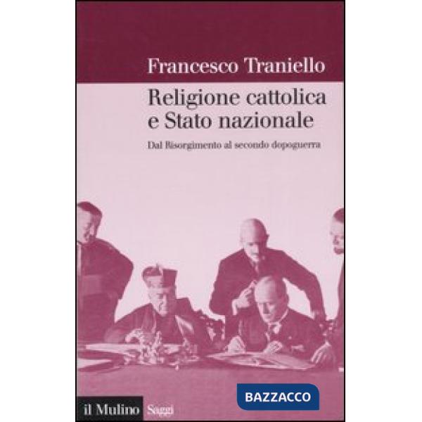 Religione cattolica e stato nazionale. Dal Risorgimento al secondo dopoguerra