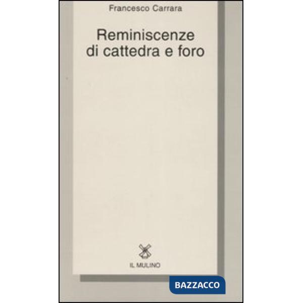 Reminiscenze di cattedra e foro