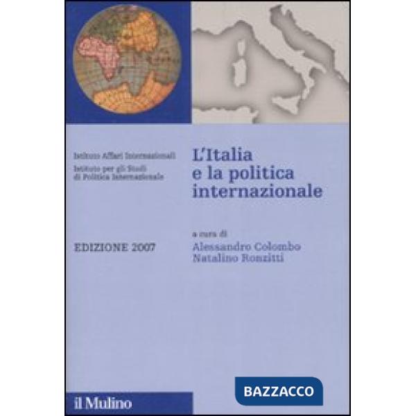 Italia e la politica internazionale 2007 (L')
