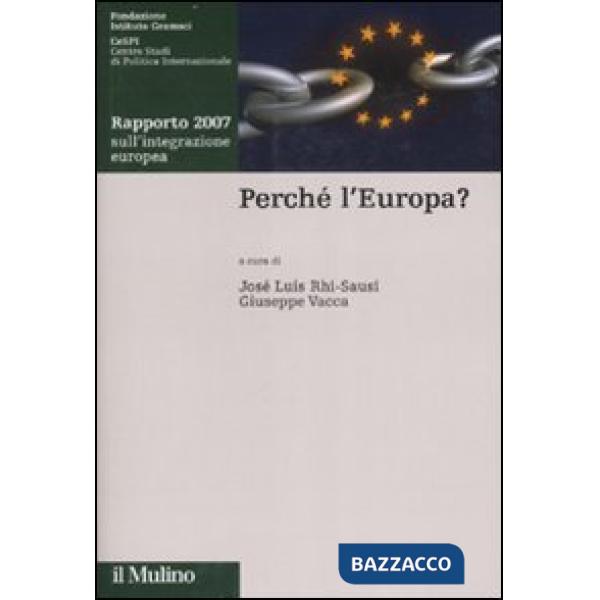 Perché l'Europa. Rapporto 2007 sull'integrazione europea