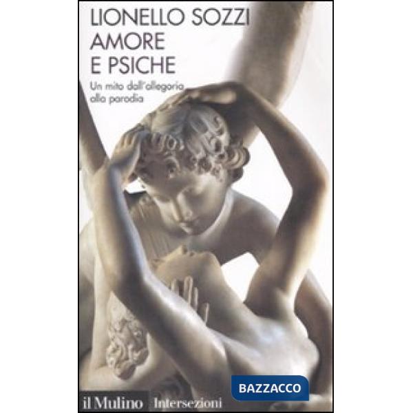 Amore e Psiche. Un mito dall'allegoria alla parodia
