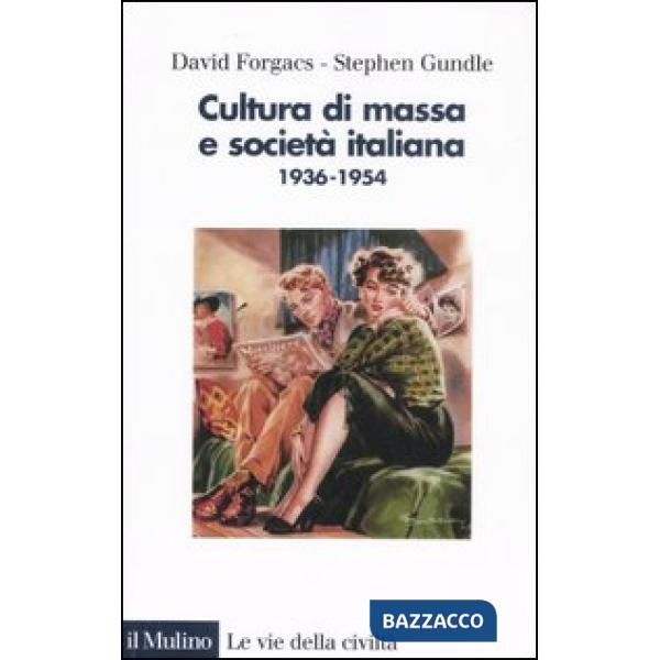 Cultura di massa e società italiana. 1936-1954