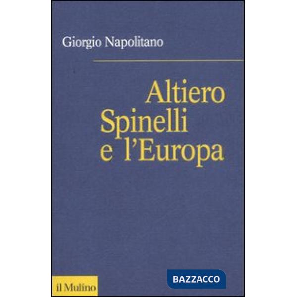 Altiero Spinelli e l'Europa