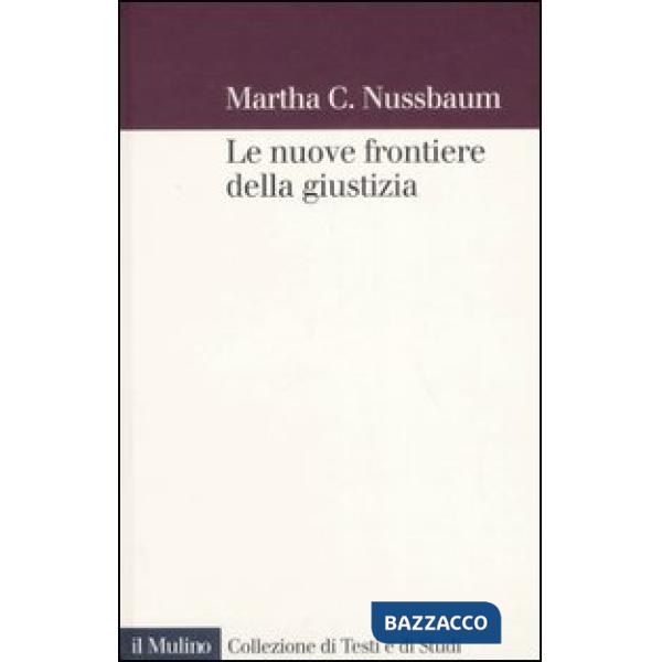 Nuove frontiere della giustizia. Disabilità, nazionalità, appartenenza di specie (Le)