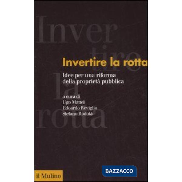 Invertire la rotta. Idee per una riforma della proprietà pubblica