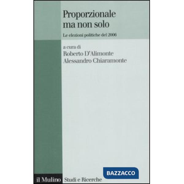 Proporzionale ma non solo. Le elezioni politiche del 2006