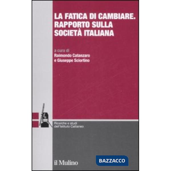 Fatica di cambiare. Rapporto sulla società italiana (La)
