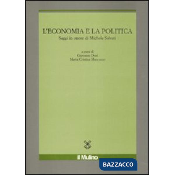 Economia e la politica. Saggi in onore di Michele Salvati (L')