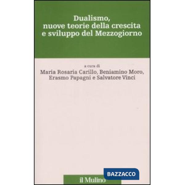 Dualismo, nuove teorie della crescita e sviluppo del Mezzogiorno