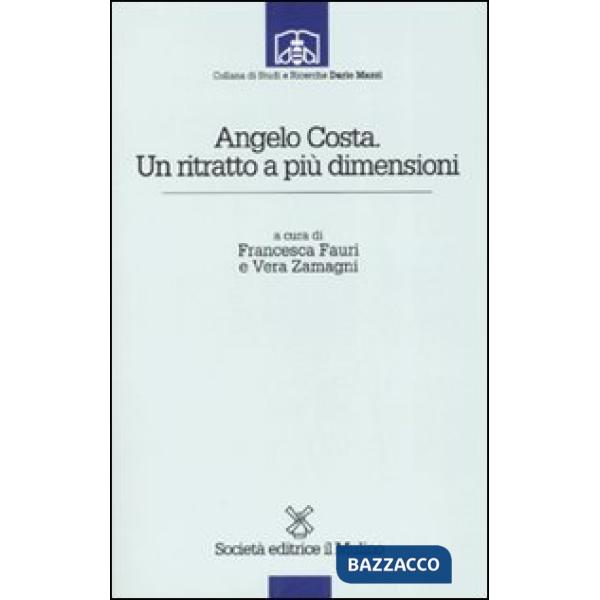 Angelo Costa. Un ritratto a più dimensioni