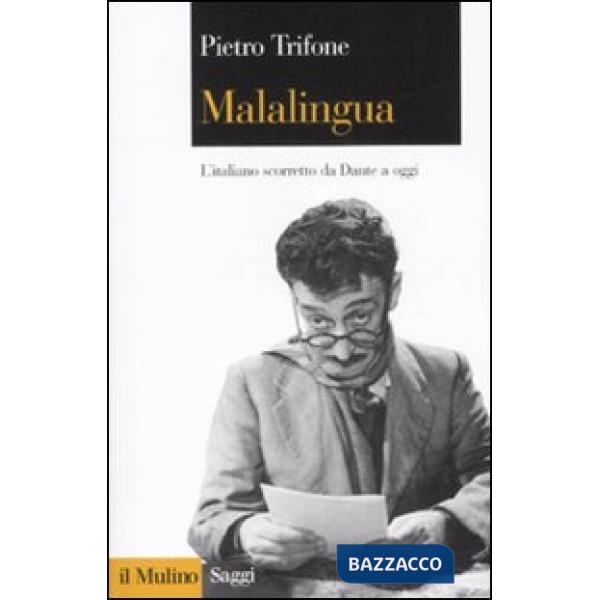 Malalingua. L'italiano scorretto da Dante a oggi